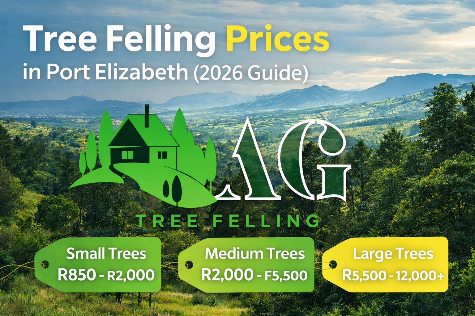 AG Tree Felling logo over a scenic Eastern Cape landscape with pricing tags for small, medium, and large trees, promoting the 2026 Port Elizabeth tree felling cost guide.